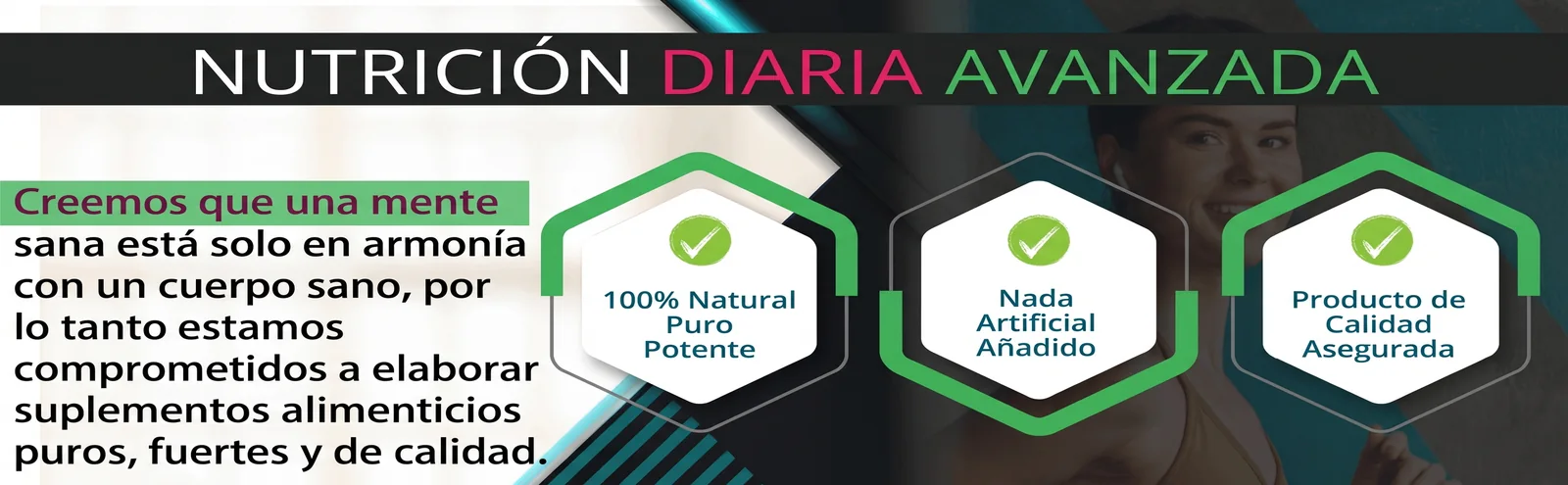 Compromiso de nutrición diaria avanzada con ingredientes naturales, puros y de calidad asegurada.